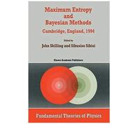 Maximum Entropy And Bayesian Methods