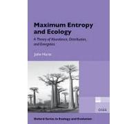 Maximum Entropy And Ecology: A Theory Of Abundance, Distribution, And Energetics