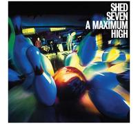 Shed Seven – A Maximum High – Proper