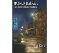 Maximum Leverage: From the Street to the Picket Line