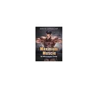 Maximum Muscle In Minimum Time