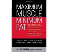 Maximum Muscle, Minimum Fat: The Secret Science Behind Physical Transformation