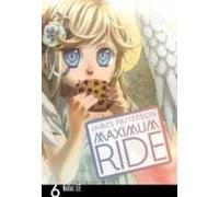Maximum Ride: Manga Volume 6