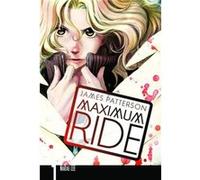 James Patterson et Narae Lee – Maximum Ride: The Manga, Vol. 1 – Yen Press
