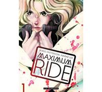 Maximum Ride - Tome 1 - MAXIMUM RIDE 1