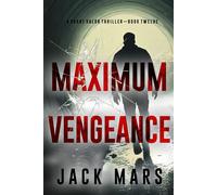 Maximum Vengeance (A Grant Valor Action Thriller-Book 12) - Jack Mars - Jack Mars - ebook (ePub) - Livre