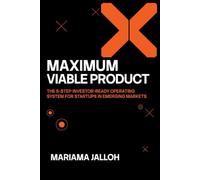MAXIMUM Viable Product: The 5 Step Investor-Ready Operating System for Startups in Emerging Markets