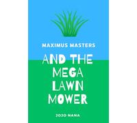 Maximus Masters and the Mega Lawn Mower