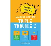 Maximus Masters Triple Trouble 2: Featuring the Super Sneaky Sneakers, the Kaboom Cloud and the Throw-O-Matic