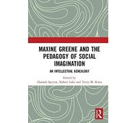 Maxine Greene And The Pedagogy Of Social Imagination