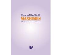 MAXIOMES Prêter à rire, donner à penser Max Athanase (Auteur)