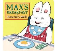 Maxs Breakfast by Rosemary Wells Rosemary Wells (Auteur)
