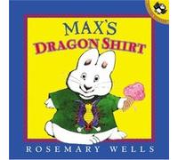 Maxs Dragon Shirt by Rosemary Wells Rosemary Wells (Auteur)
