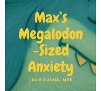 Max's Megalodon-Sized Anxiety