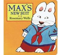 Maxs New Suit by Rosemary Wells Rosemary Wells (Auteur)