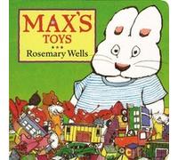 Maxs Toys by Rosemary Wells Rosemary Wells (Auteur)