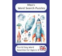 Max's Word Search Puzzles - Fun & Easy Words Searches For Ages 6 to 8: A word search book with familiar British words and spellings: Personalised name ... children, suitable for all gifting occasions