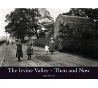 Maxwell, H: The Irvine Valley - Then And Now