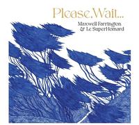 Maxwell & le Superhomard Farrington - Please, Wait (Lim. Blue Vinyl)