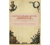 Maxwell's Demon and the Complexity of Thermodynamics: From Thought Experiment to Quantum Advantage