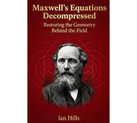 Maxwell's Equations Decompressed