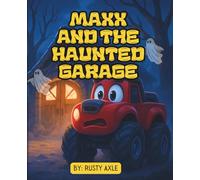 Maxx and the Haunted Garage | Adventure & Haunted Monster truck bedtime story for kids