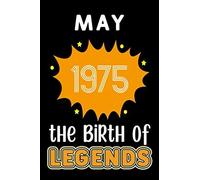 May 1975 The Birth Of Legends: 120 Pages 6''x9'' Lined Notebook,Soft Cover,1975 Years Old Birthday Gift,1975 Legend Since Notebook ,Men,For Take Notes At Work,School Or Home,Birthday Gift Notebook For
