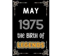 May 1975 The Birth Of Legends: 120 Pages 6''x9'' Lined Notebook,Soft Cover,1975 Years Old Birthday Gift,1975 Legend Since Notebook ,Men,For Take Notes At Work,School Or Home,Birthday Gift Notebook For