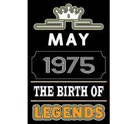 May 1975 The Birth Of Legends: 120 Pages 6''x9'' Lined Notebook,Soft Cover,1975 Years Old Birthday Gift,1975 Legend Since Notebook ,Men,For Take Notes At Work,School Or Home,Birthday Gift Notebook For