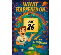 May 26: Amazing stories and brain-teasing puzzles from one unforgettable day in history - perfect for curious minds of all ages.
