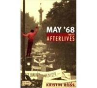 May '68 and Its Afterlives Ross, Kristin (Auteur)