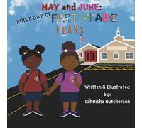 May and June: First Day of First Grade Fears: A story about bravery