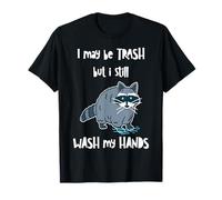 May Be A Trash Panda But I Still Wash My Hands Funny Raton Laveur T-Shirt