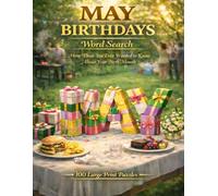 May Birthdays Word Search: Everything You Ever Wanted to Know About Your Birth Month Featuring 100 Large Print Puzzles on History, Zodiac Signs, Birthstones, Holidays, and More