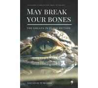 May break your bones: An Oxford Flash Fiction Anthology