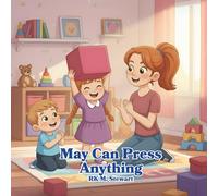 May Can Press Anything: A Fun Picture Book about Pushing Safely and Building Strong Arms, Chest, Back and Shoulders