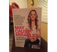 May Cause Miracles: A 40-day Guidebook of Subtle Shifts for Radical Change and Unlimited Happiness