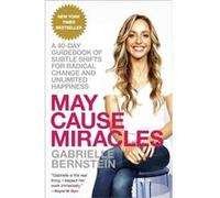 May Cause Miracles - Bernstein Gabrielle - PotterTen SpeedHarmonyRodale - Livre en Anglais - Paperback Bernstein GabrielleBernstein Gabrielle (Auteur)
