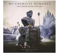 May Death Never Stop You : The Greatest Hits 2001-2013 E
