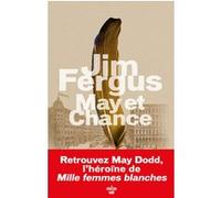 May et Chance Jim Fergus (Auteur), Jean-Luc Piningre (Traduction)