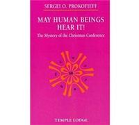 May Human Beings Hear It by Sergei O. Prokofieff Inconnu (Auteur)