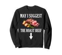May I Suggest The Roast Beef Adult Humour Blague Inappropriée Sweatshirt