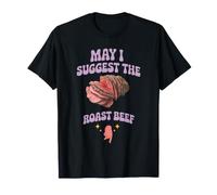 May I Suggest The Roast Beef Adult Humour Blague Inappropriée T-Shirt
