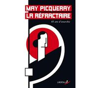 May la réfractaire: 85 ans d'anarchisme