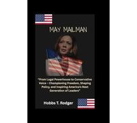 May Mailman: “From Legal Powerhouse to Conservative Voice - Championing Freedom, Shaping Policy, and Inspiring America’s Next Generation of Leaders”
