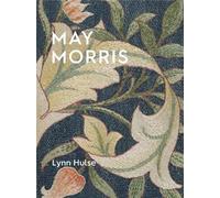May Morris - The Essence And Soul Of Beautiful Embroidery