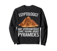 May Spontaneously Talk About Pyramides Funny Egyptologie Sweatshirt