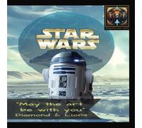 May the Art be with you : StarWars themed Adult coloring book for adults and teens with over 50 images