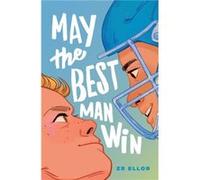 May the Best Man Win by ZR Ellor ZR Ellor (Auteur)