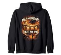 May The Bridges I Burn Light My Way Burning Bridges Saying Sweat à Capuche